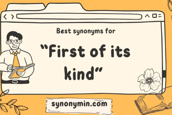 best synonyms for first of its kind
