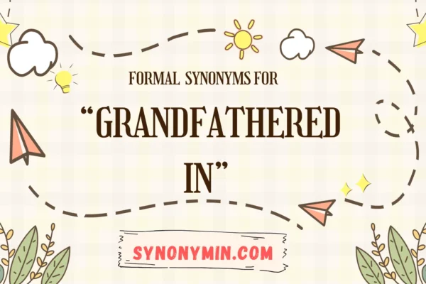 formal synonyms for grandfathered in