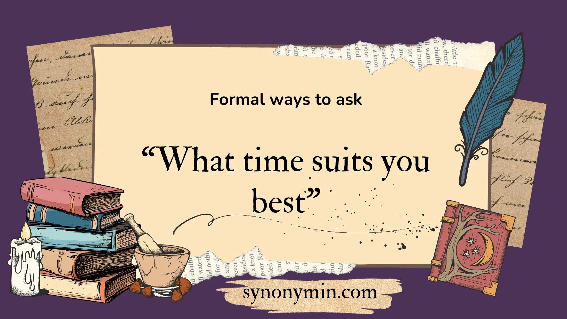 formal ways to ask what time suits you best