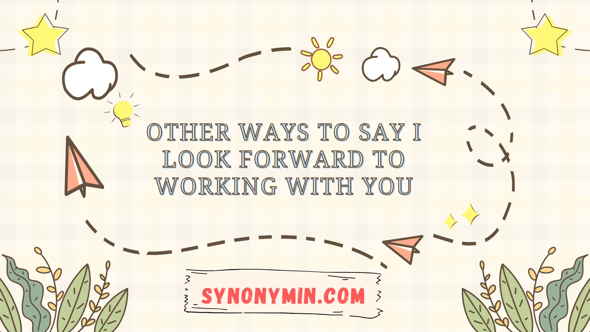 other ways to say i look forward to working with you