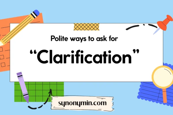 polite ways to ask for clarification