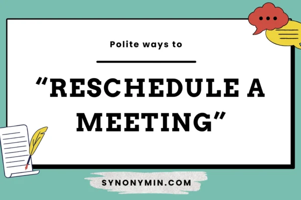 polite ways to reschedule a meeting