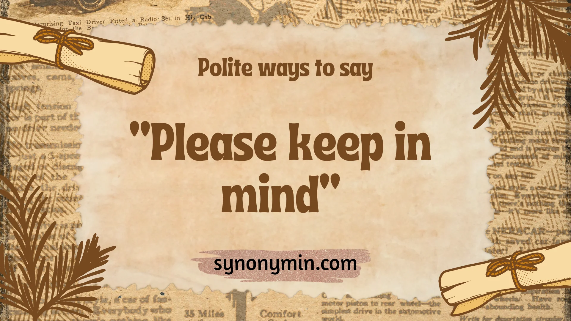 polite ways to say please keep in mind