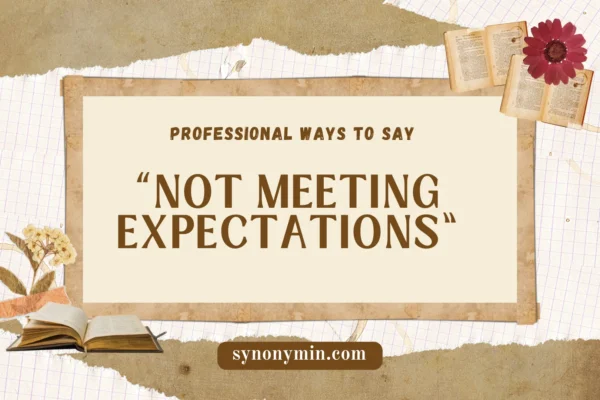 professional synonyms for not meeting expectations