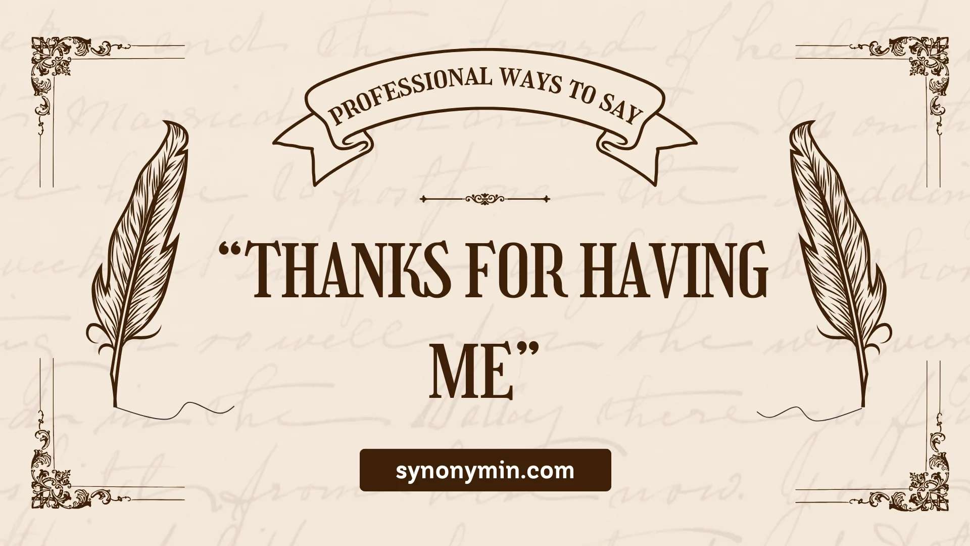 professional ways to say thanks for having me