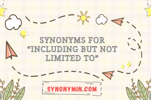 synonyms for including but not limited to
