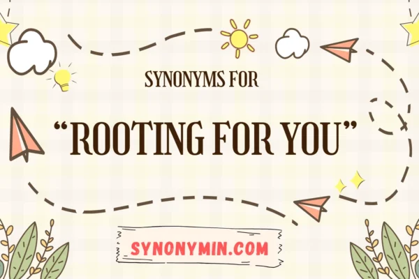 synonyms for rooting for you