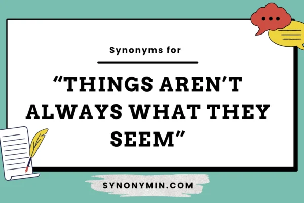 synonyms for things aren’t always what they seem