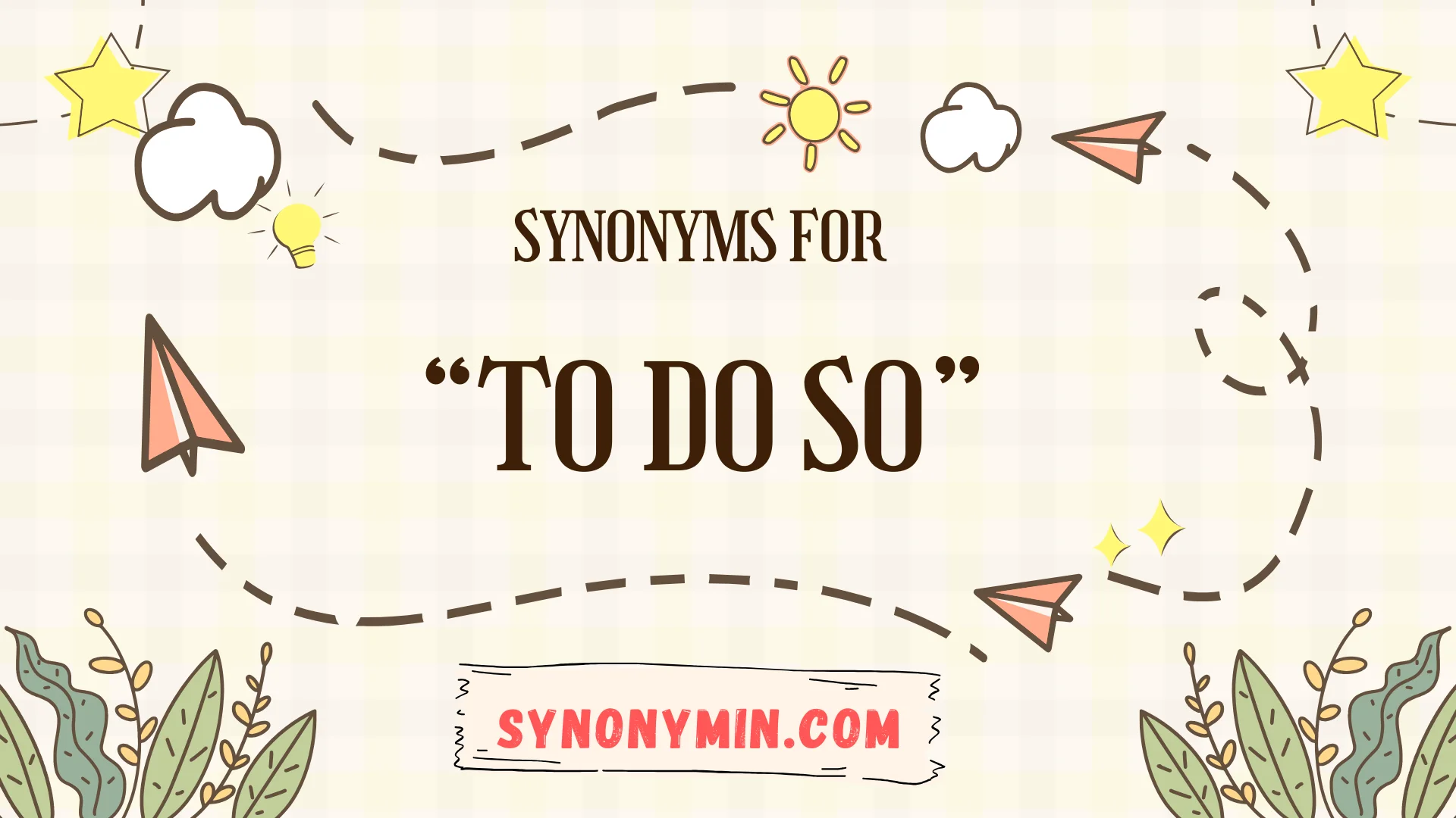 synonyms for to do so