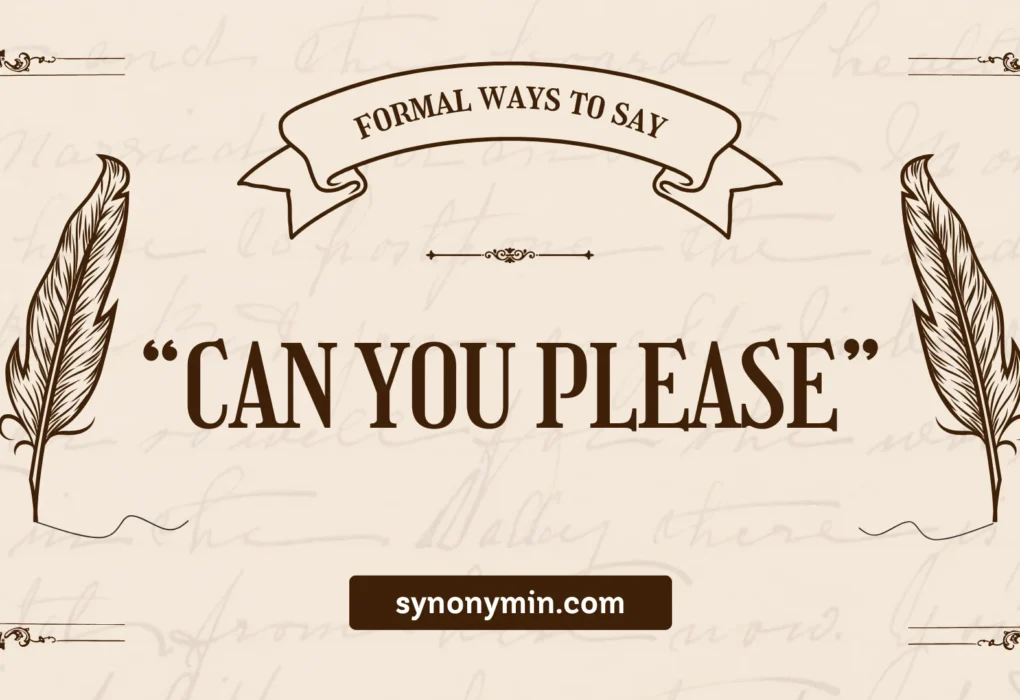 formal ways to say can you please