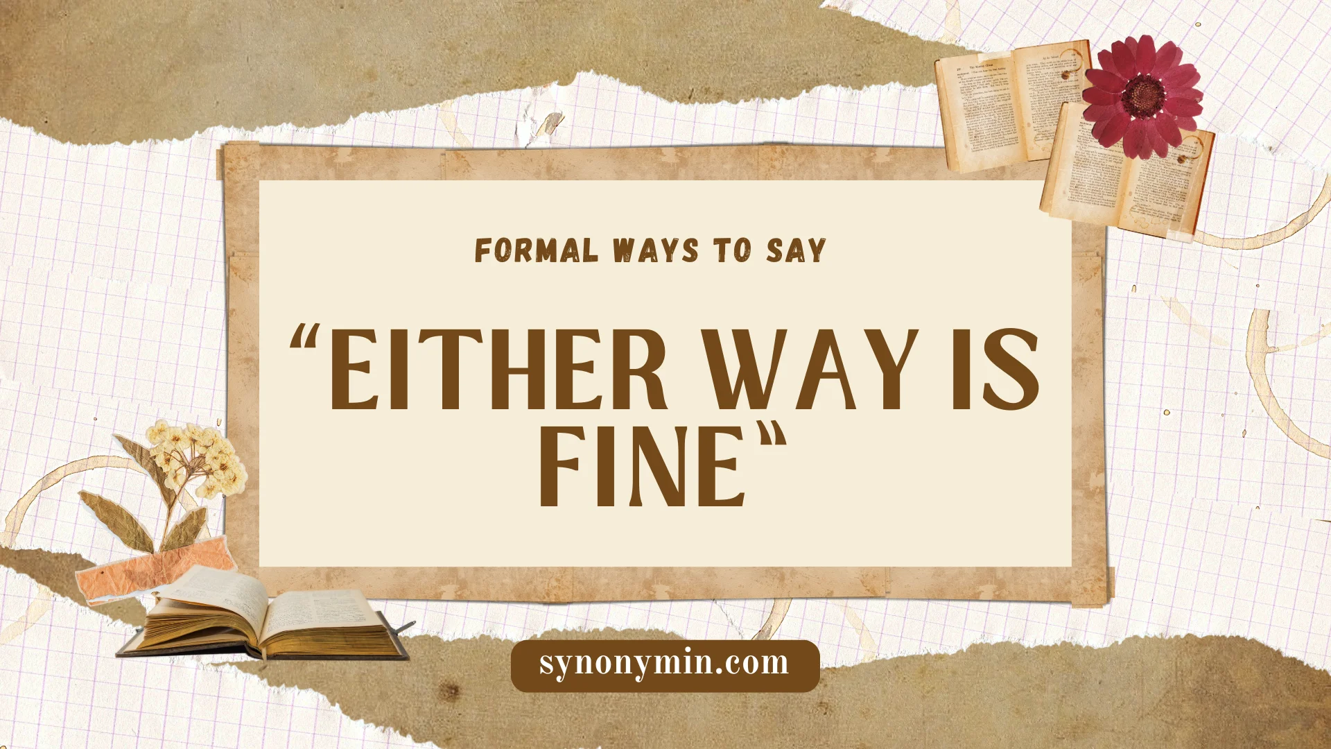 formal ways to say either way is fine