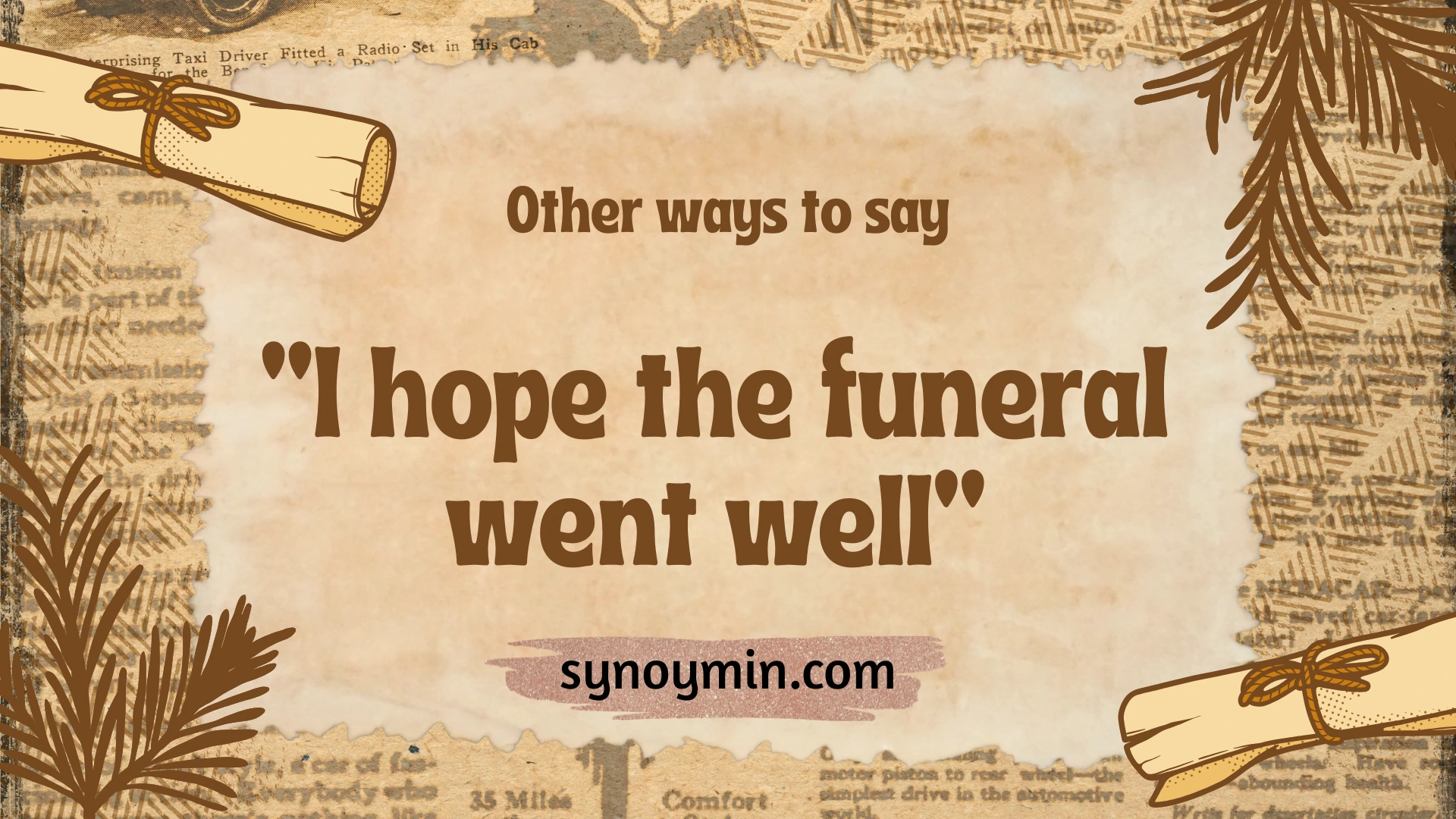 other ways to say i hope the funeral went well