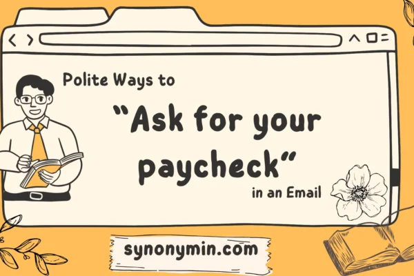 polite ways to ask for your paycheck in an email