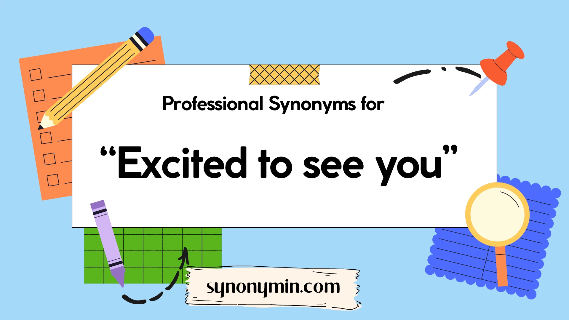 professional synonyms for excited to see you