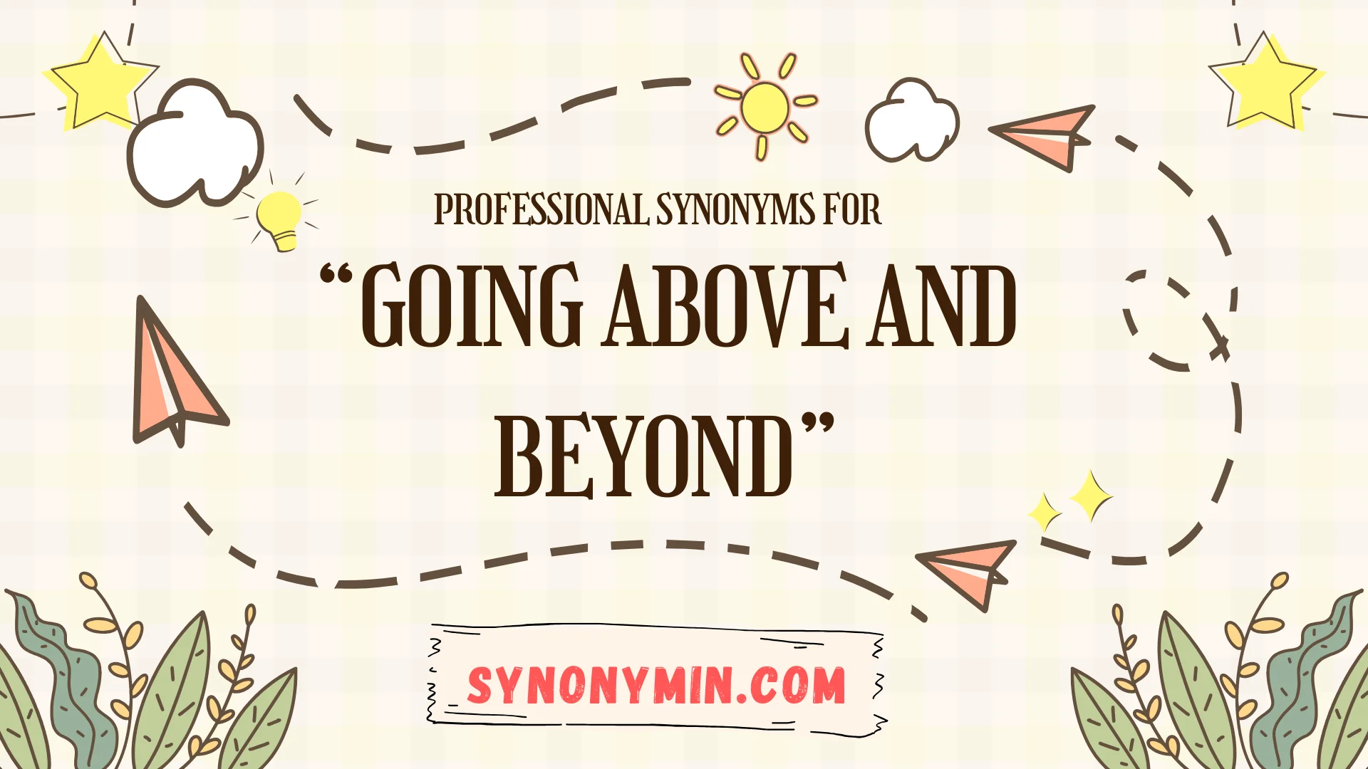 professional synonyms for going above and beyond