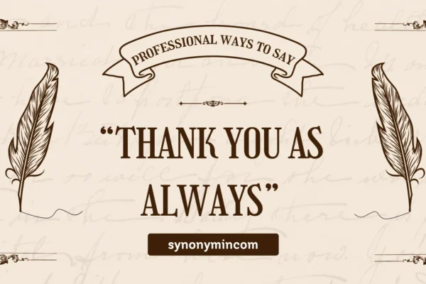 professional ways to say thank you as always