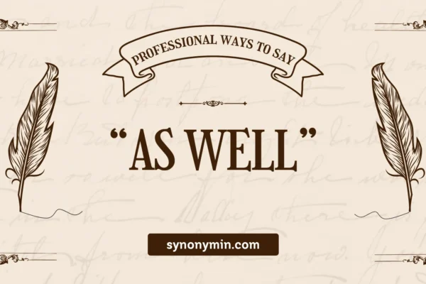 professional ways to say you as well