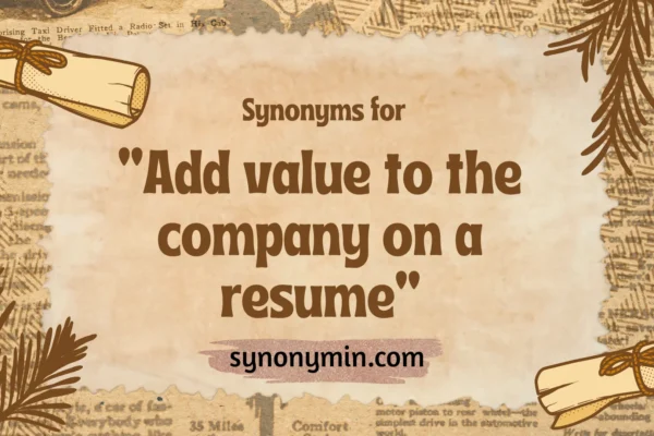 synonyms for add value to the company on a resume
