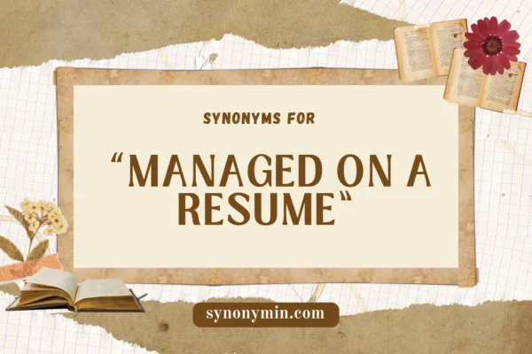 synonyms for managed on a resume