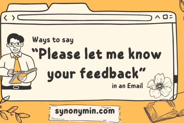 ways to say please let me know your feedback in emails