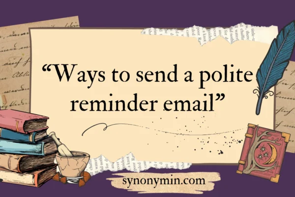 ways to send a polite reminder email
